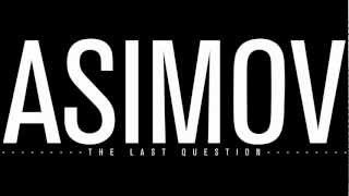 Isaac Asimov - The Last Question