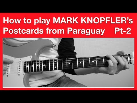 Mark Knopfler - Postcards from Paraguay - How to play SOLO / Full track