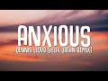 Dennis Lloyd - Anxious (Lyrics) Felix Jaehn Remix