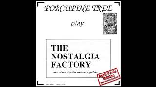 PORCUPINE TREE - the nostalgia factory - 1991