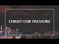 Christ Our Treasure 