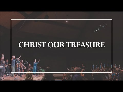 Thumbnail for Christ Our Treasure  video