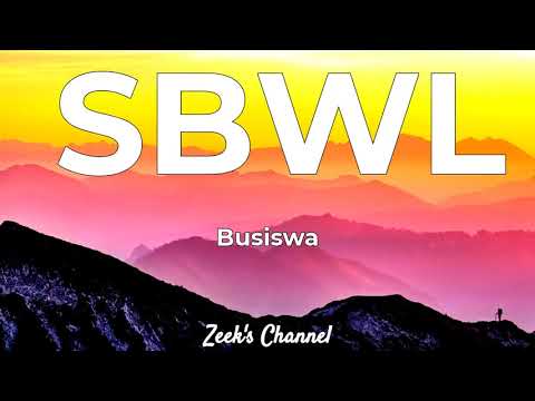 Busiswa ft. Kamo Mphela - SBWL Lyrics