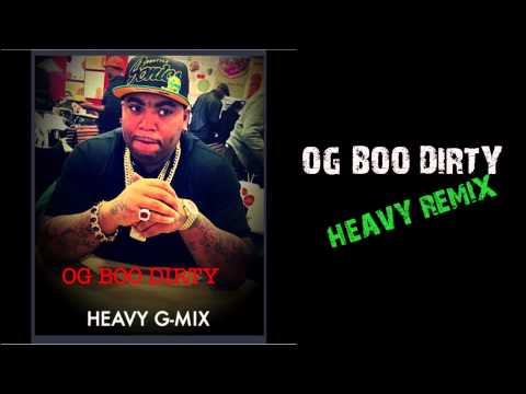 OG BOO DIRTY "HEAVY G-MIX"