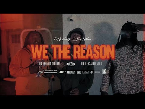 FNO Monsta x The Wilman - We The Reason (Exclusive Music Video) | Dir. RandyDontShootEm