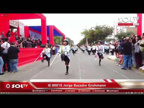 🇵🇪 I.E. JORGE BASADRE GROHMANN DESFILÓ CON ORGULLO Y EMOCIÓN EN TRUJILLO!