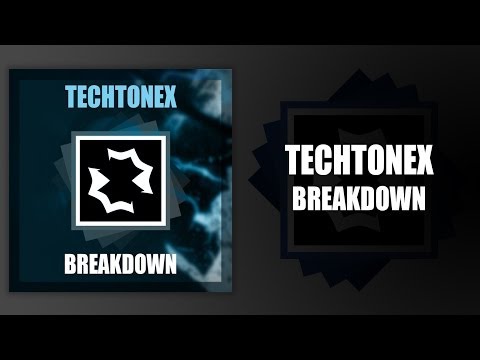 Techtonex -  Breakdown (Original Mix)