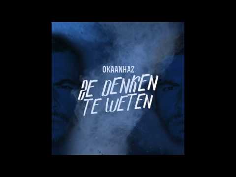 Okaanhaz - Ze Denken Te Weten