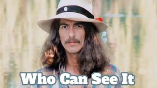 George Harrison - Who Can See It (1973)