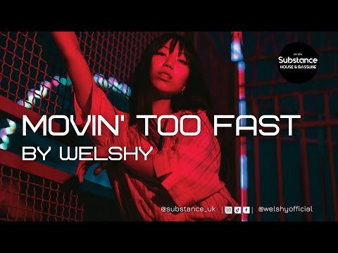 Welshy - Movin' Too Fast