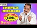 Kondavalasa Lakshmana Rao Best Comedy Scenes Back To Back Latest Telugu Comedy Scenes