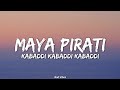 Maya Pirati - Kabaddi Kabaddi Kabaddi movie song lyrics || Dayahang Rai [Bad Vibes]