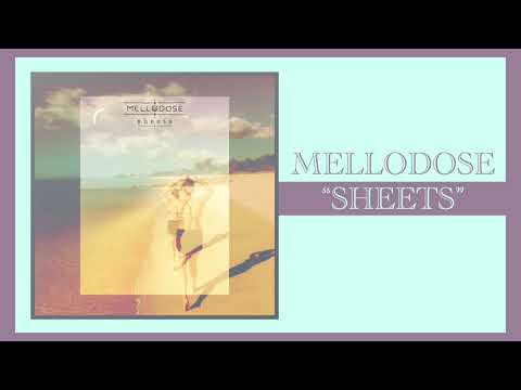 Mellodose - "Sheets"
