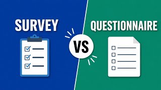 Survey vs Questionnaire ! 