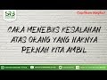 Cara Menebus Kesalahan Atas Orang Yang Haknya Pernah Kita Ambil