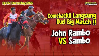 Download lagu MANTAP‼️RAJA DUEL RACE COMEBACK!! DUEL BIG MATCH‼️JOHN RAMBO VS SAMBO | KARSUTDAYS EPS76 mp3