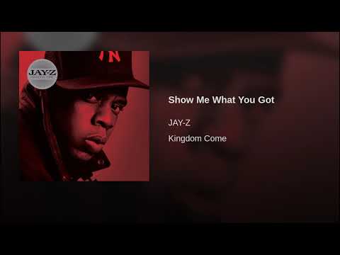 Show Me What You Got