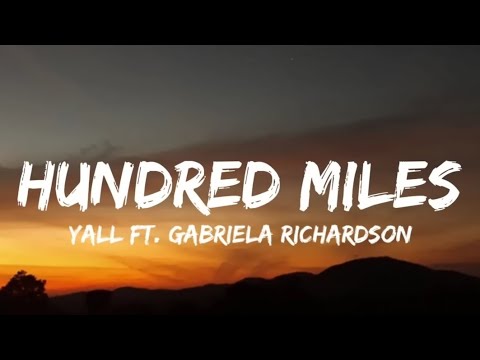 Gabriela Richardson - Hundred Miles (Lyrics) ft Yall