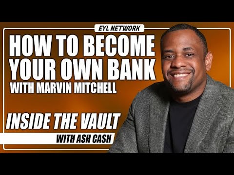 INSIDE THE VAULT: How to Use Life Insurance to Live Your Best Life with Marvin Mitchell