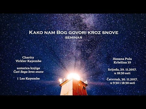 Seminar: Kako nam Bog govori kroz snove - 1.dio (Charity Virkler Kayembe)