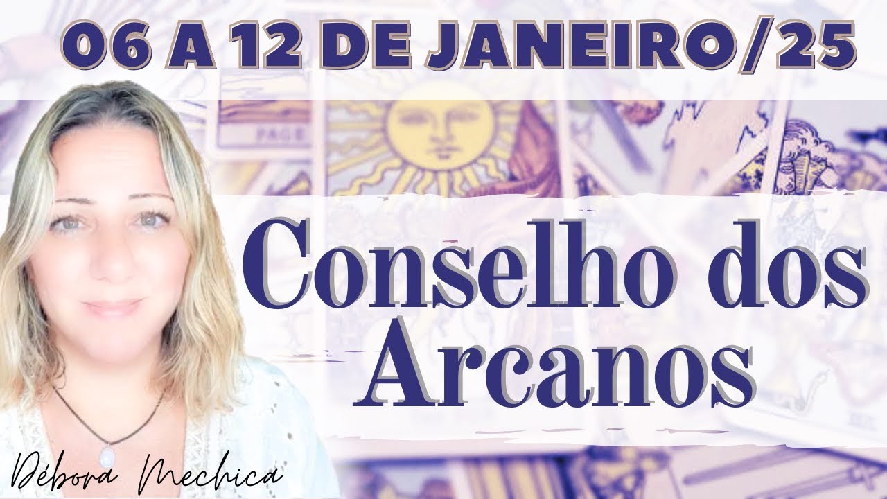 Conselho dos Arcanos | 06 a 12 de Janeiro de 2025