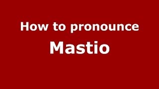 How to pronounce Mastio
