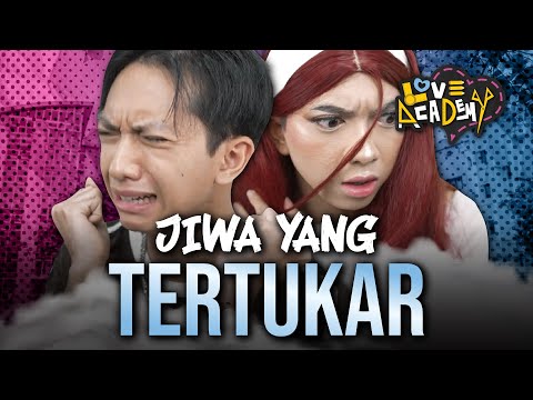 LOVE ACADEMY "JIWA YANG TERTUKAR"