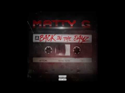 Matty G ft Teq - Back In The Dayz