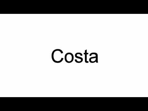 How To Pronounce Costa