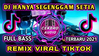 Download lagu DJ HANYA SEGENGGAM SETIA VIRAL TIKTOK 2021 | REMIX FULL BASS TERBARU mp3