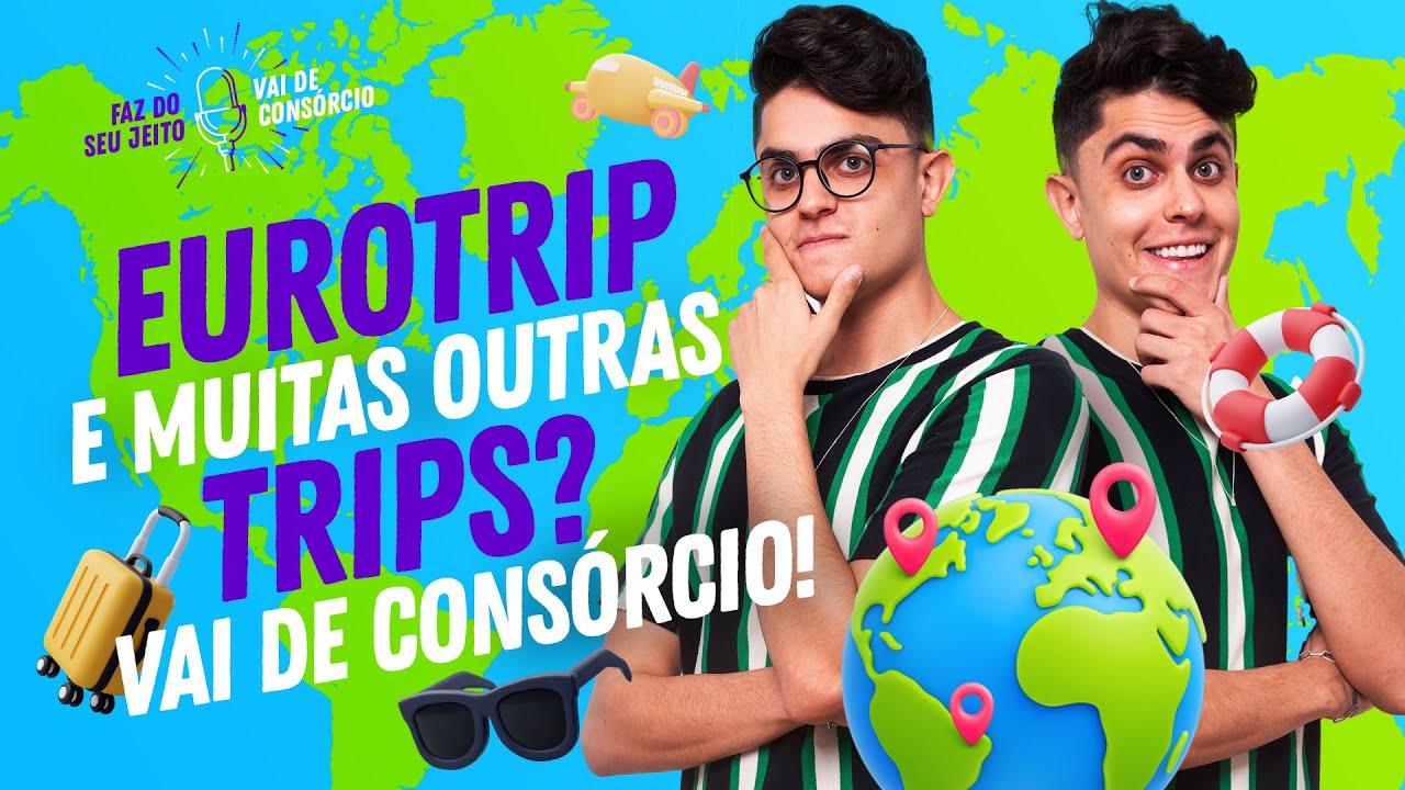 EUROTRIP E OUTRAS TRIPS? FAZ DO SEU JEITO, GUI OLIVEIRA, VAI DE CONSÓRCIO!