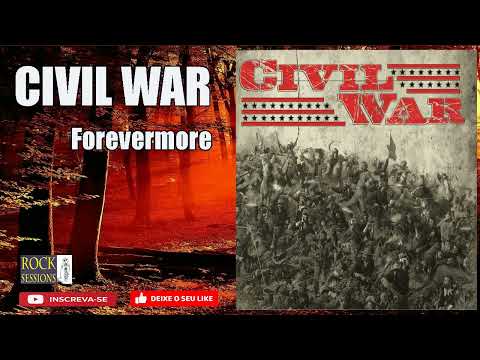 CIVIL WAR -  FOREVERMORE  (HQ)