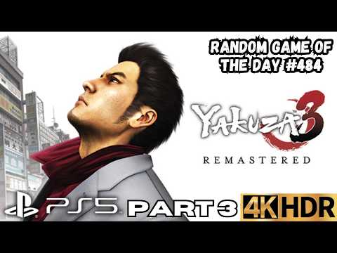 YAKUZA 3 Remastered Gameplay Walkthrough Part 3 | PS5 PS4 | 4K HDR | RANDOM GAME OF THE DAY 484