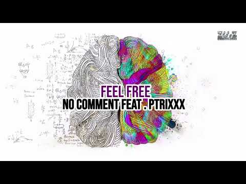 No Comment Feat .P-trixxx   Feel Free