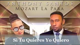 Anthony Santos ft Mozar La Para -- Si Tu Quieres Yo Quiero (La Historia De Mi Vida)