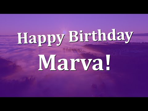 Happy Birthday Marva!  Have an Amazing Birthday!