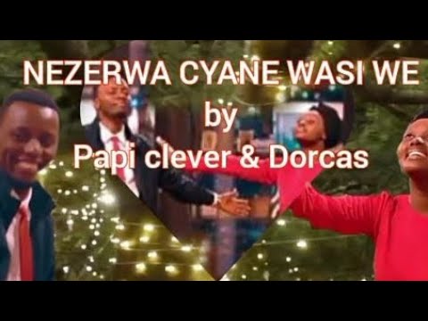Nezerwa cyane wasiwe_papi Clever & Dorcas (329 GUSHIMISHA) (Official Lyrics_ video)