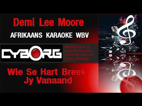 MO - ZARA - Demi Lee Moore - Wie Se Hart Breek Jy Vanaand KARAOKE VR WBV