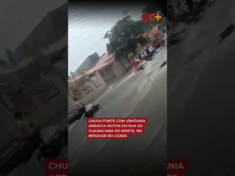 CHUVA FORTE COM ventania arrasta motos em rua de Guaraciaba do Norte, no Ceará