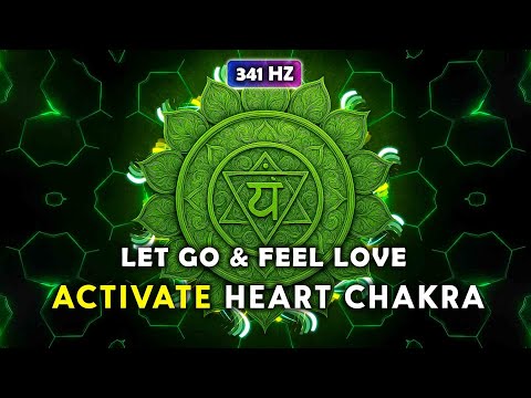 341Hz HEART CHAKRA Healing Meditation | Manifest & Attract True LOVE | Feel Love &  Let Go Past