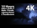 4K UHD 10 hours - Thunderstorm, Rain, Lightning Bolts - relaxation, binaural, calming, ambience