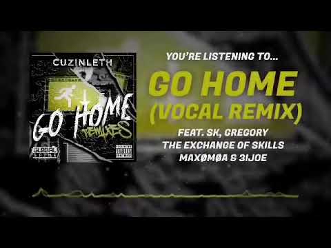 Global Grime - Cuzinleth - Go Home Remix Ft SK, Gregory, The Exchange Of Skills, Maxømøa & 3i Joe