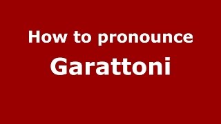 How to pronounce Garattoni