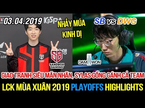 [LCK 2019 Playoffs] SB vs DWG Game 2 Highlights | Kalistar nhảy múa thần thánh, Sylas gánh cả team