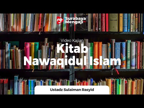 Kitab Nawaqidul Islam : Mukoddimah Pembatal-Pembatal Islam (1) - Ustadz Sulaiman Rasyid
