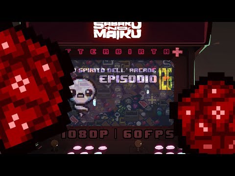 "LosTwenty", Lo Spirito dell'Arcade 126 - The Binding of Isaac: Afterbirth+