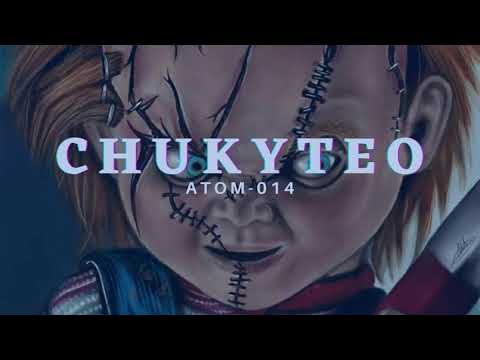 CHUKYTEO | ATOM - 014 | Video Lyrics