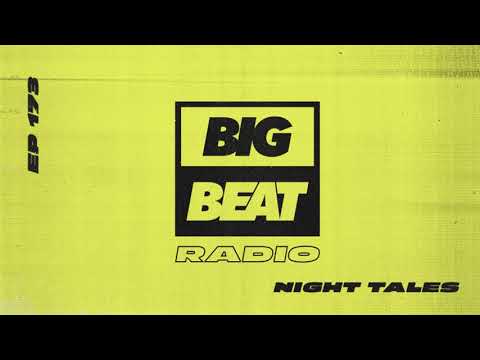 Big Beat Radio: EP #173 - Night Tales (Origins Mix)