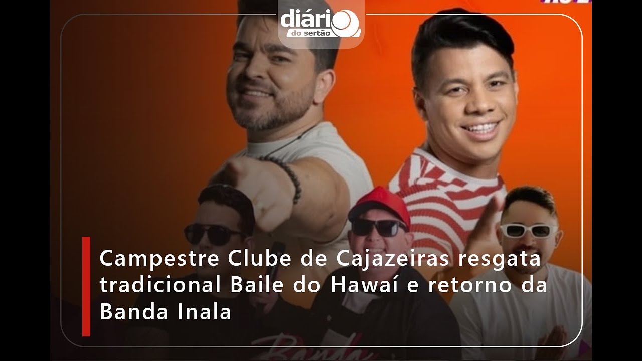 Campestre Clube de Cajazeiras resgata tradicional Baile do Hawaí e retorno da Banda Inala