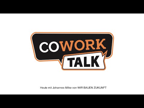 COWORKTALK #5 - Was sind Zukunftsorte? mit Johannes Milke von WIR BAUEN ZUKUNFT #mv #transformation